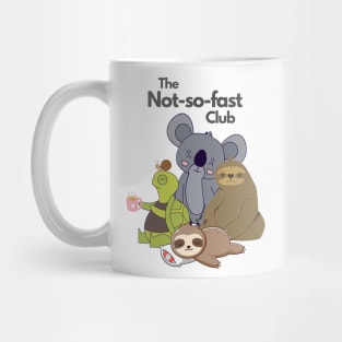 The not so fast club Mug